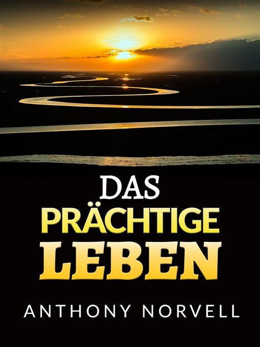 Title details for Das Prächtige Leben (Übersetzt) by Anthony Norvell - Available